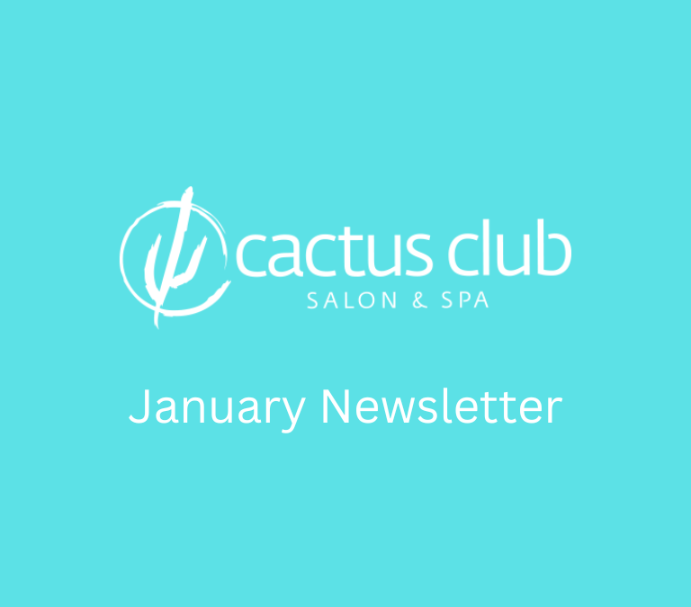 January Cactus Club Salon & Spa Newsletter